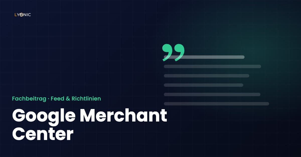 Google Merchant Center: Einrichtung, Feed und die häufigsten Fehler